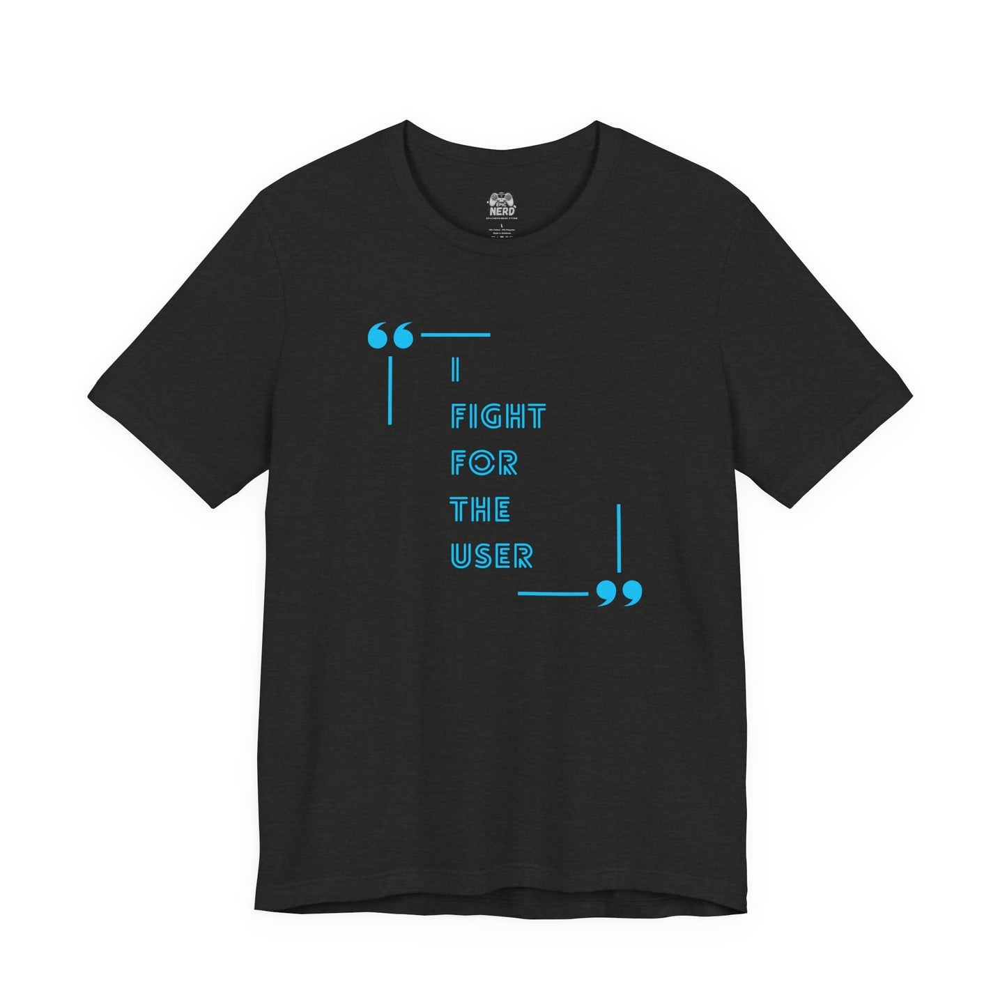 I Fight for the User Graphic Tee