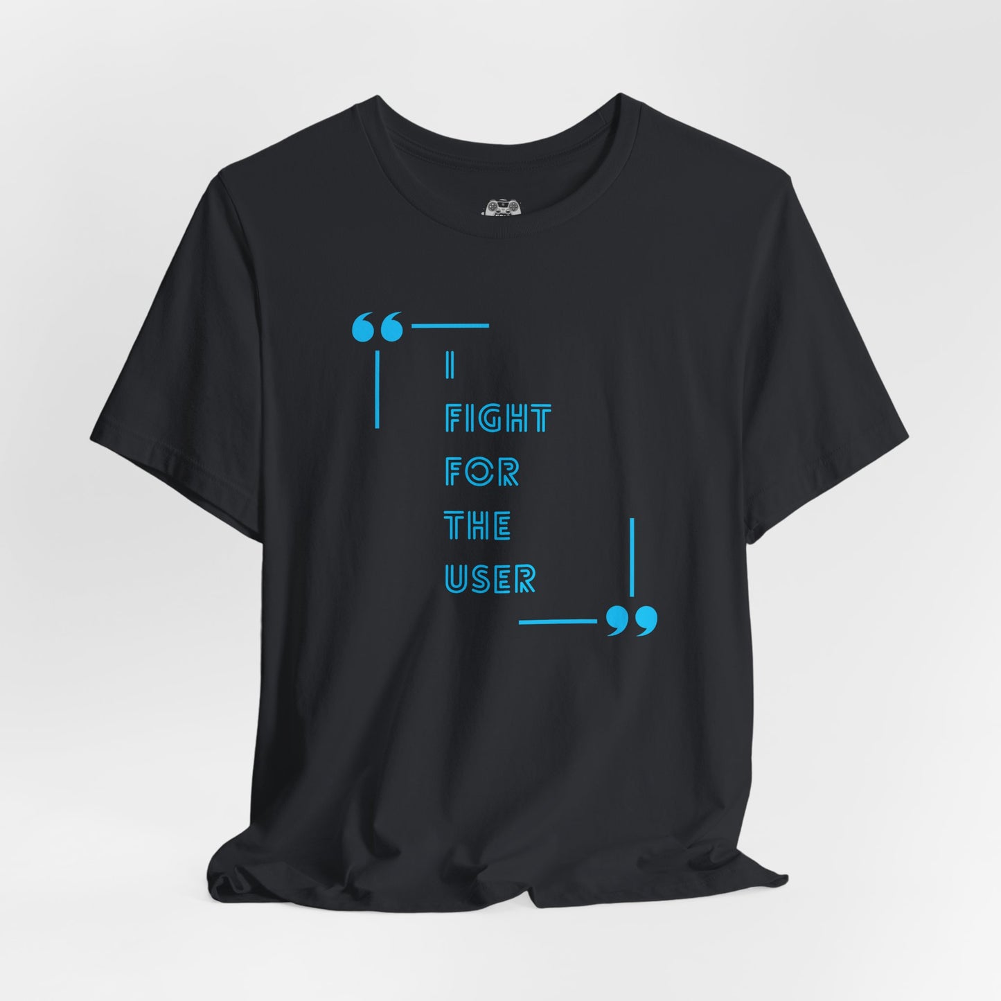 I Fight for the User Graphic Tee