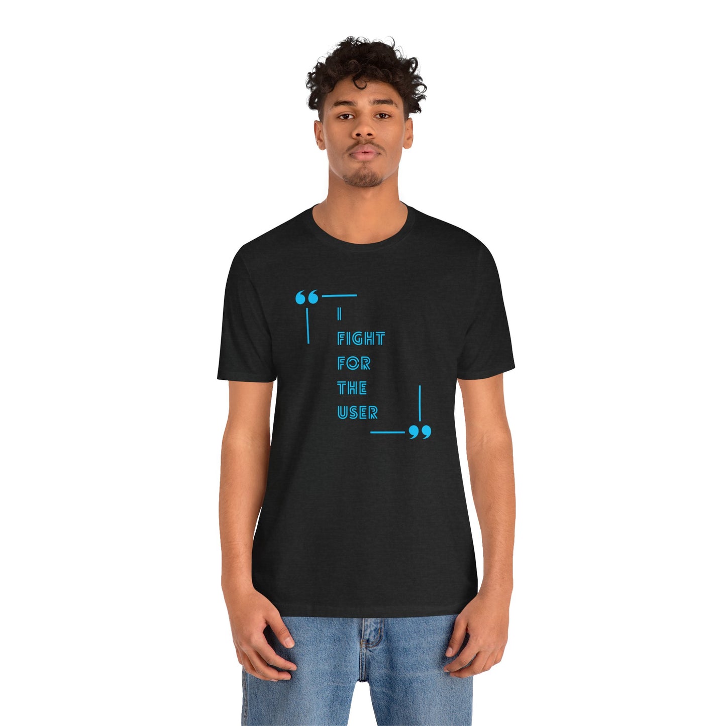 I Fight for the User Graphic Tee