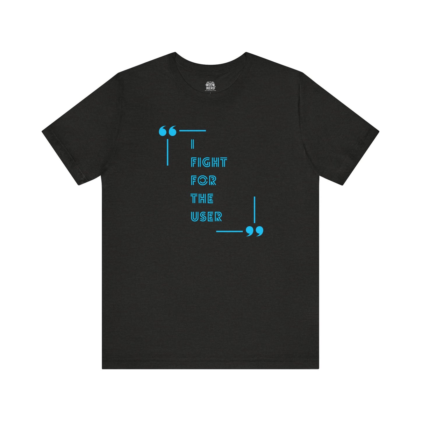 I Fight for the User Graphic Tee