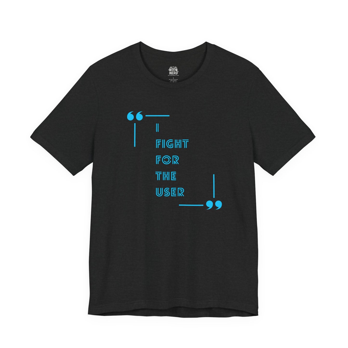 I Fight for the User Graphic Tee